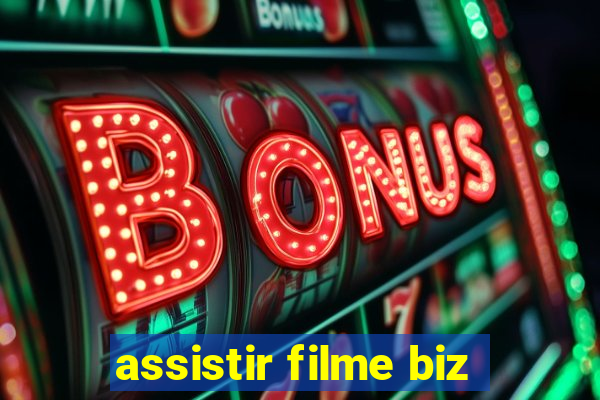 assistir filme biz